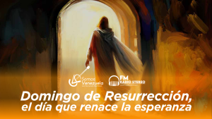 ¡Felices Pascuas de Resurrección! La fe se celebra con alegría y esperanza en Venezuela